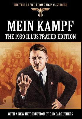 Mein Kampf - The 1939 Illustrated Edition - Adolf Hitler