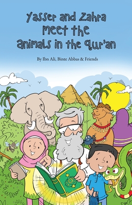 Yasser and Zahra Meet the Animals in the Qur'an - Ibn Ali