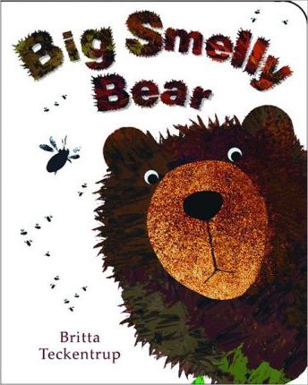 Big Smelly Bear - Britta Teckentrup