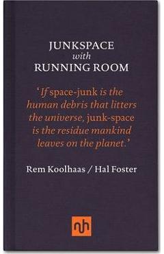 Poza produsului Junkspace with Running Room - Rem Koolhaas