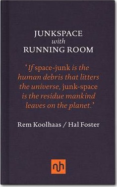 Junkspace with Running Room - Rem Koolhaas