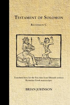The Testament of Solomon: Recension C - Brian Johnson
