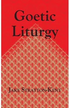 Goetic Liturgy - Jake Stratton-kent