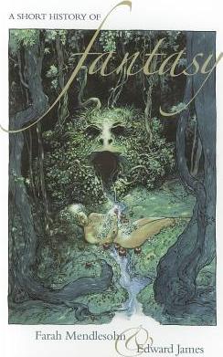 A Short History of Fantasy - Farah Mendlesohn