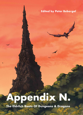 Appendix N: The Eldritch Roots of Dungeons and Dragons - Peter Bebergal