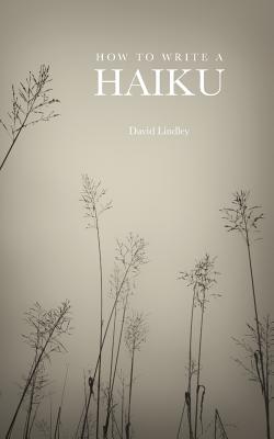 How to Write a Haiku - David Lindley