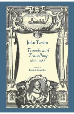 Poza produsului John Taylor, Travels and Travelling 1616-1653 - 