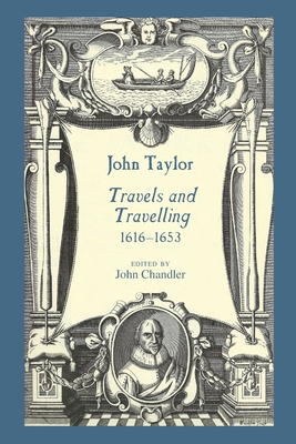 John Taylor, Travels and Travelling 1616-1653 - 