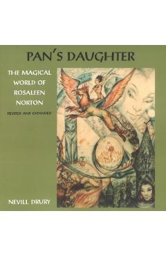 Pan's Daughter: The Magical World of ROSALEEN NORTON - Nevill Drury