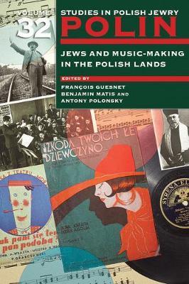 Jews and Music-Making in the Polish Lands - Fran�ois Guesnet
