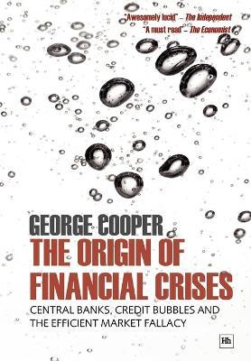 The Origin of Financial Crises - George Cooper