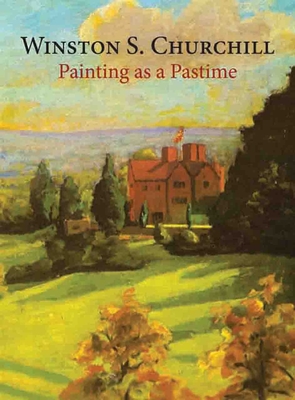 Painting as a Pastime - Winston S. Churchill
