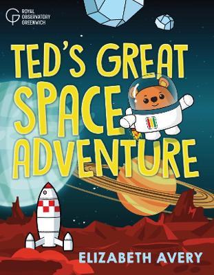 Ted's Great Space Adventure - Elizabeth Avery