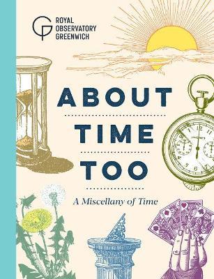 About Time Too: A Miscellany of Time - Royal Observatory Greenwich
