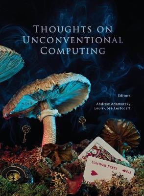 Thoughts on unconventional computing - Andrew Adamatzky