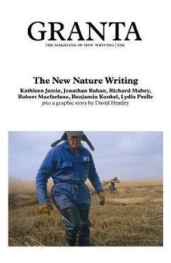 Poza produsului Granta 102: New Nature Writing - Jason Cowley