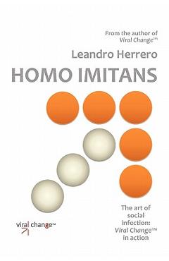 Coperta cărții 'Homo Imitans. the Art of Social Infection: Viral Change in Action. - Leandro Herrero'