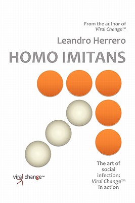 Homo Imitans. the Art of Social Infection: Viral Change in Action. - Leandro Herrero