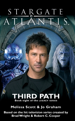 STARGATE ATLANTIS Third Path (Legacy book 8) - Melissa Scott