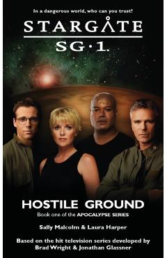 STARGATE SG-1 Hostile Ground (Apocalypse book 1) - Sally Malcolm