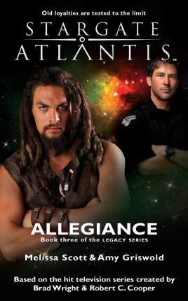 STARGATE ATLANTIS Allegiance (Legacy book 3) - Melissa Scott
