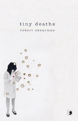 Tiny Deaths - Robert Shearman