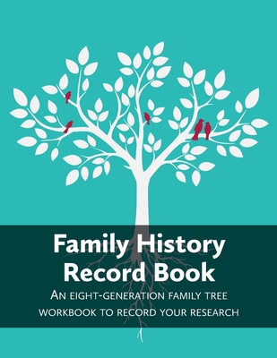 Family History Record Book: An 8-generation family tree workbook to record your research - Heritage Hunter