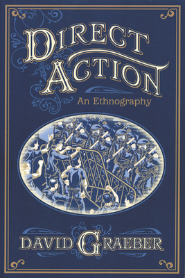 Direct Action: An Ethnography - David Graeber