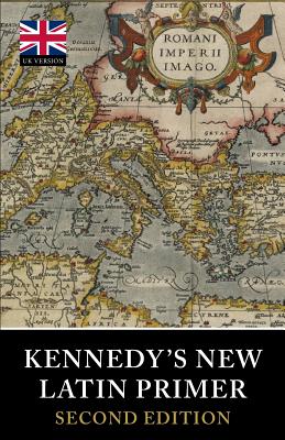 Kennedy's New Latin Primer - Benjamin Hall Kennedy