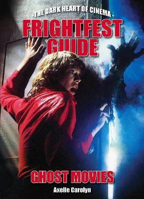 Frightfest Guide to Ghost Movies - Axelle Carolyn