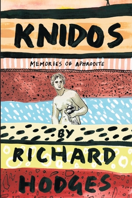 Knidos: Memories of Aphrodite - Richard Hodges
