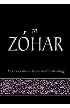 Poza produsului El Zohar: Anotaciones al Comentario de Rav Yehuda Ashlag - Michael Laitman