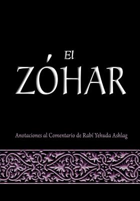 El Zohar: Anotaciones al Comentario de Rav Yehuda Ashlag - Michael Laitman