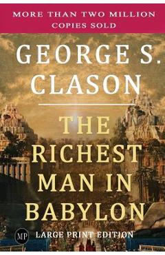 Poza produsului The Richest Man in Babylon: Large Print Edition - George S. Clason