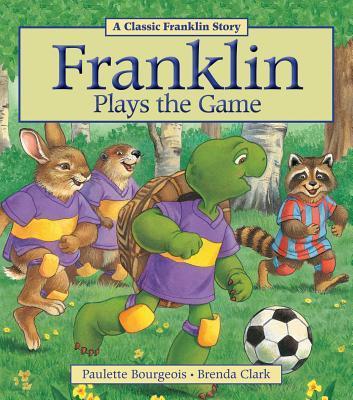 Franklin Plays the Game - Paulette Bourgeois