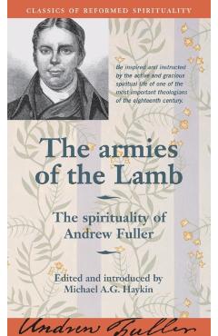 The Armies of the Lamb: The Spirituality of Andrew Fuller - Michael A. G. Haykin