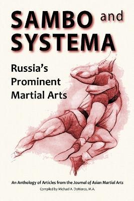 Sambo and Systema: Russia's Prominent Martial Arts - Brett Jacques Ph. D.