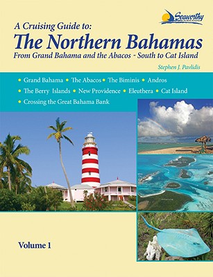 A Cruising Guide To The Northern Bahamas - Stephen J. Pavlidis