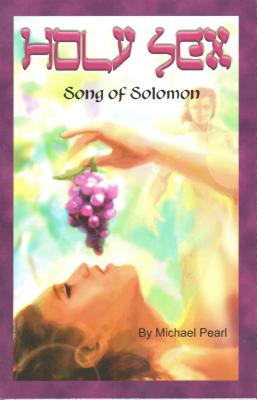 Holy Sex: Song of Solomon - Michael Pearl