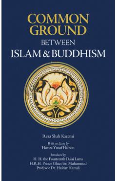 Coperta cărții 'Common Ground Between Islam and Buddhism - Reza Shah Kazemi'