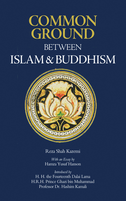 Common Ground Between Islam and Buddhism - Reza Shah Kazemi