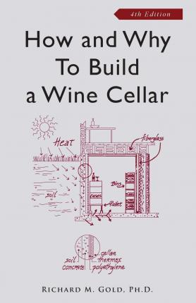 How and Why to Build a Wine Cellar - Richard M. Gold