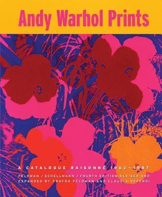 Andy Warhol Prints: A Catalogue Raisonne: 1962-1987 - Andy Warhol