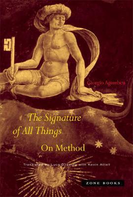 The Signature of All Things: On Method - Giorgio Agamben