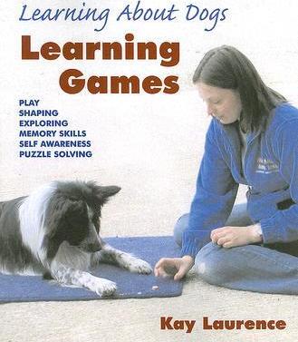 Learning Games: Learning about Dogs - Kay Laurence