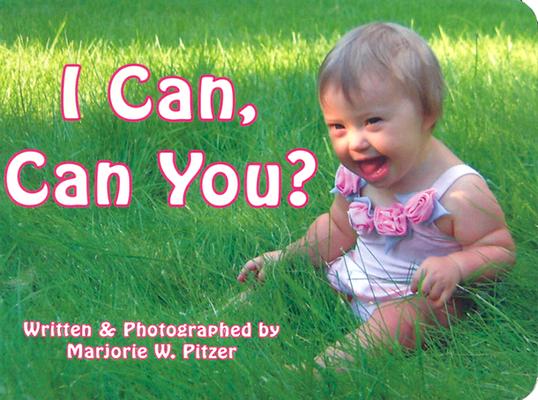 I Can, Can You? - Marjorie W. Pitzer