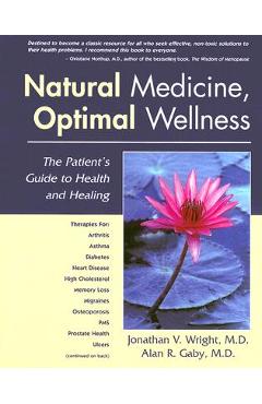 Coperta cărții 'Natural Medicine, Optimal Wellness: The Patient's Guide to Health and Healing - Jonathan V. Wright'