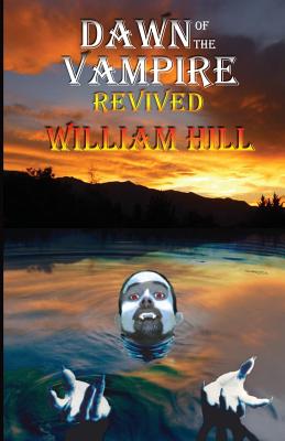 Dawn of the Vampire Revived: 25th+ Anniversary Edition - William Hill