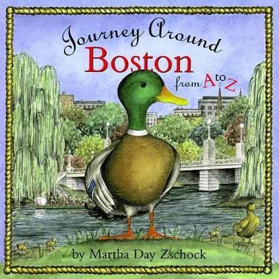 Journey Around Boston from A to Z - Martha Zschock