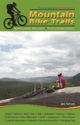 Mountain Bike Trails: North Georgia Mountains, Southeast Tennessee - Jim Parham
